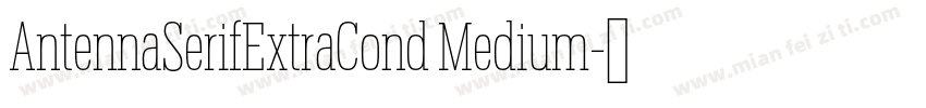 AntennaSerifExtraCond Medium字体转换